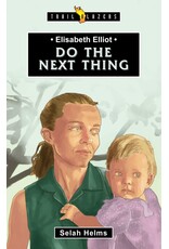 Selah Helms Do the Next Thing - Elisabeth Elliot