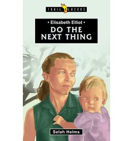 Selah Helms Do the Next Thing - Elisabeth Elliot