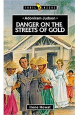 Irene Howat Danger on the Streets of Gold - Adoniram Judson
