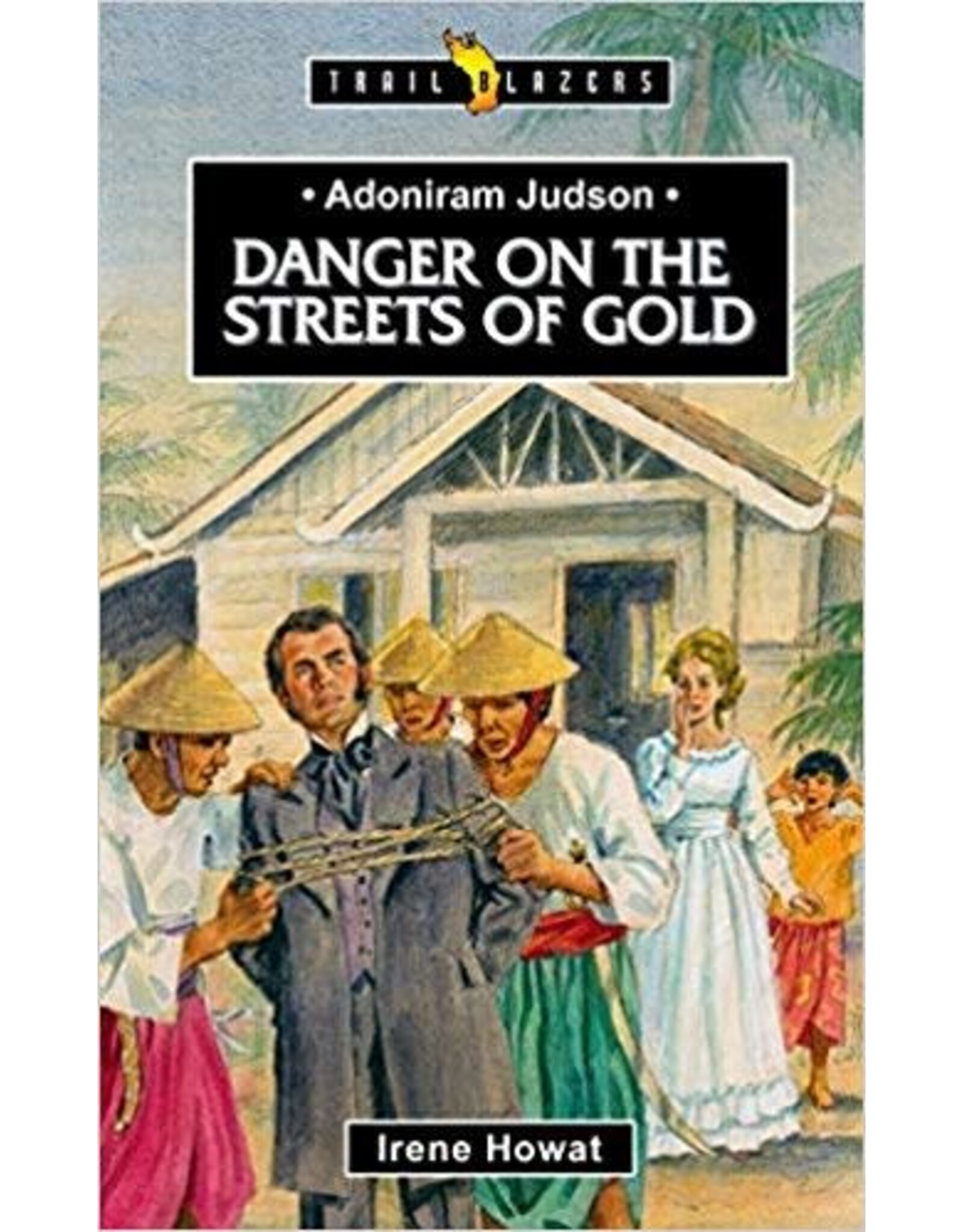 Irene Howat Danger on the Streets of Gold - Adoniram Judson