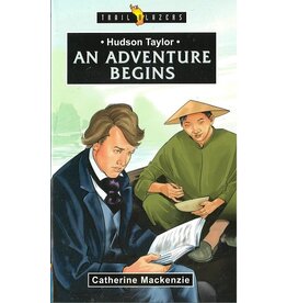 Catherine MacKenzie An Adventure Begins - Hudson Taylor
