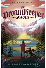 Kathryn Butler The Dragon and the Stone - The Dream Keeper Saga Book 1