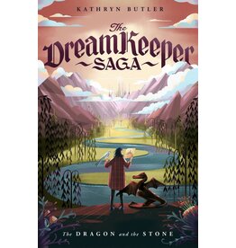Kathryn Butler The Dragon and the Stone - The Dream Keeper Saga Book 1