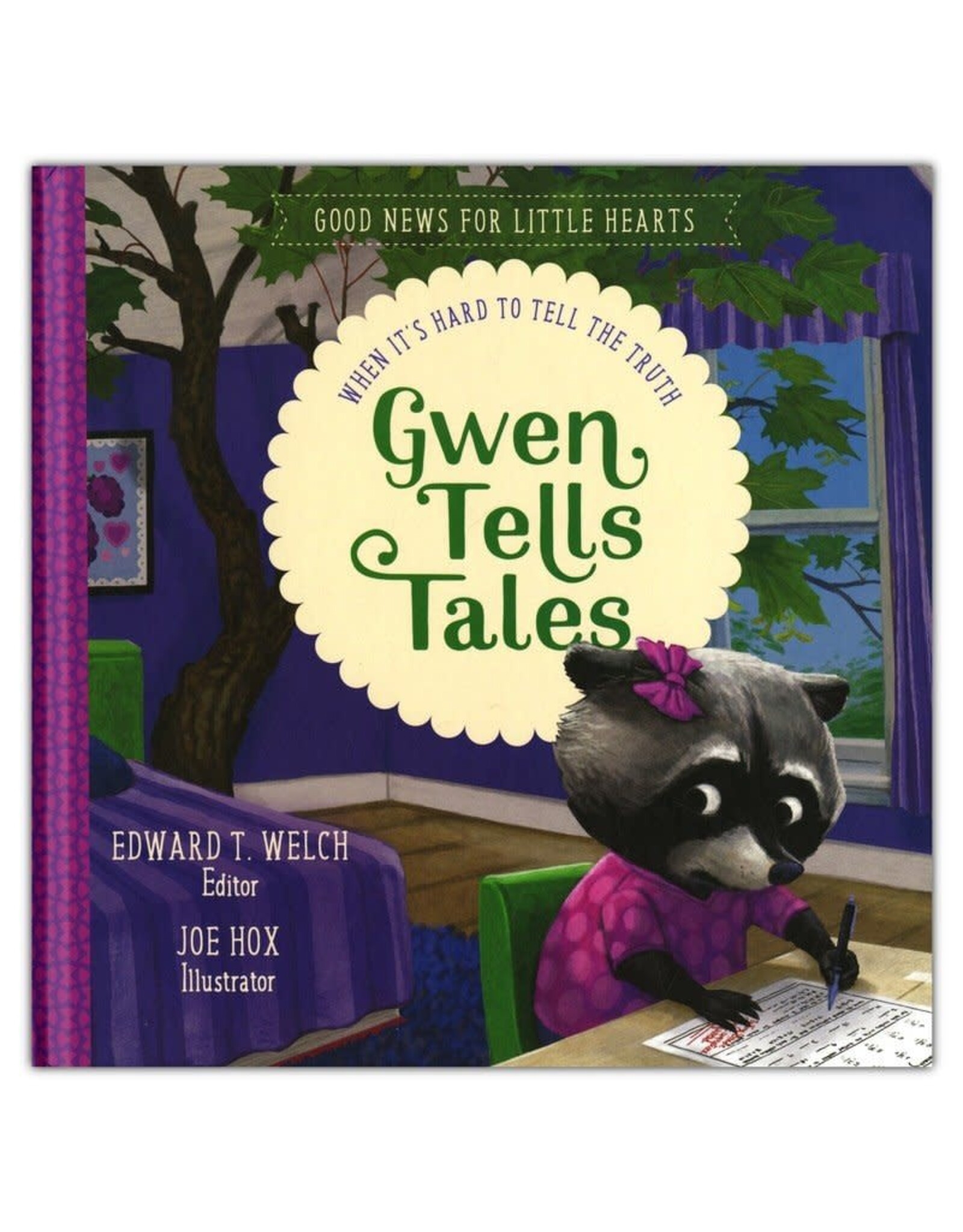 Edward T Welch Gwen Tells Tales: When It's Hard to Tell the Truth