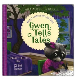 Edward T Welch Gwen Tells Tales: When It's Hard to Tell the Truth