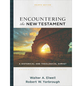 Walter A Elwell & Robert W Yarbrough Encountering The New Testament