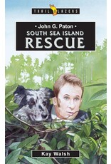 Kay Walsh South Sea Island Rescue - John G Paton (Trailblazers)
