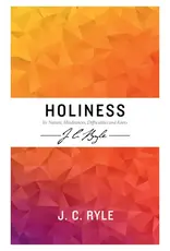 J.C> Ryle Holiness 10 Publishing Edition