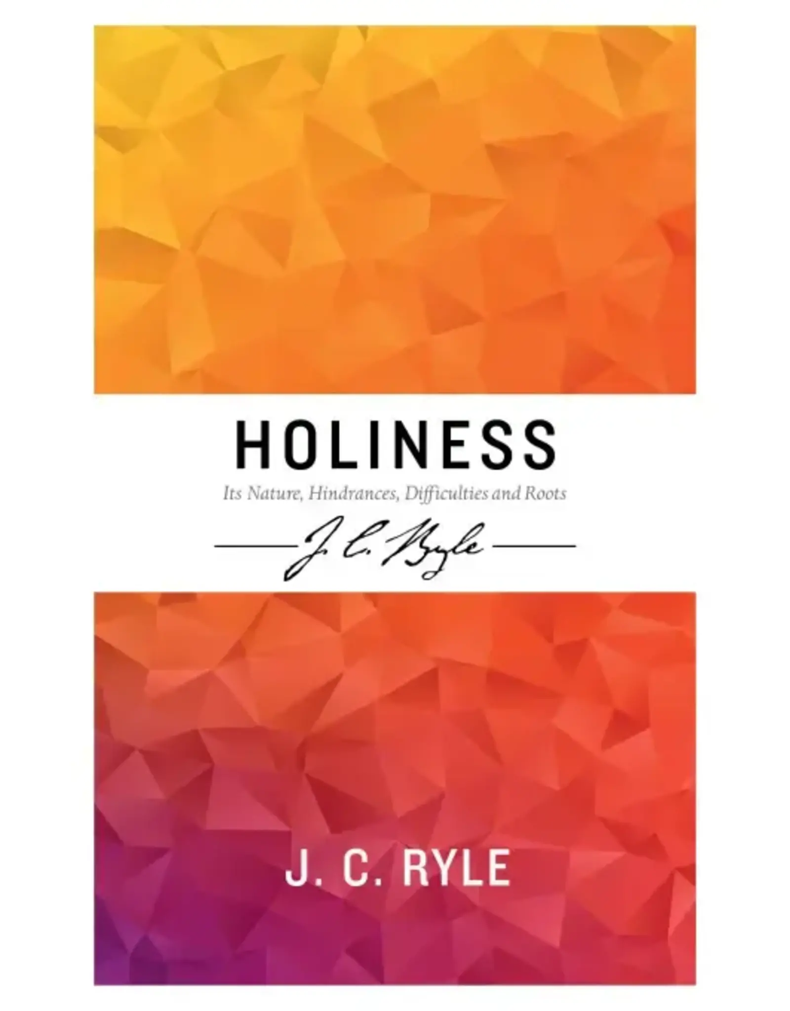 J.C> Ryle Holiness 10 Publishing Edition