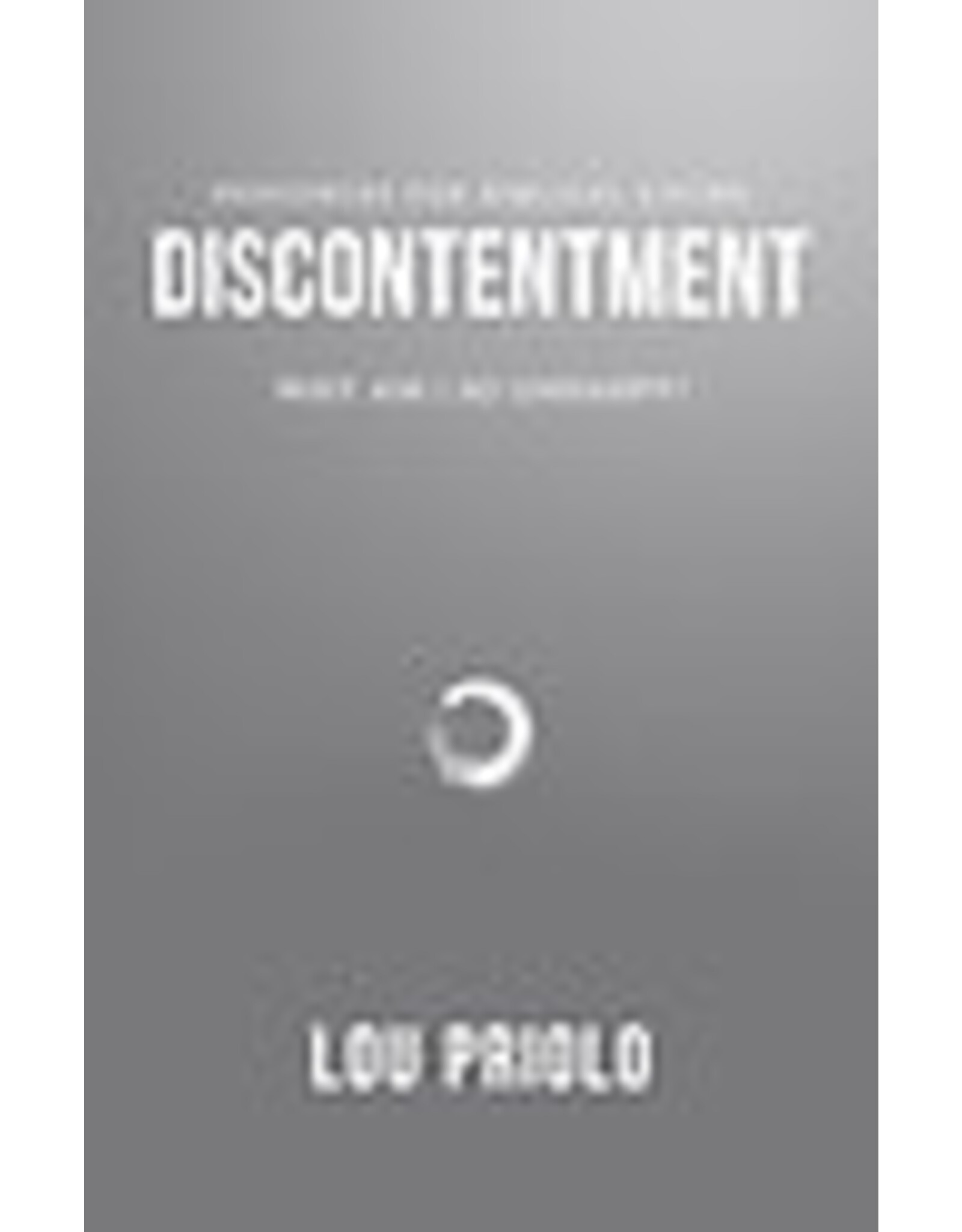 Lou Priolo Discontentment-Why Am I So Unhappy