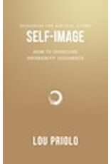 Lou Priolo Self Image - How to Overcome Inferiority Judgments