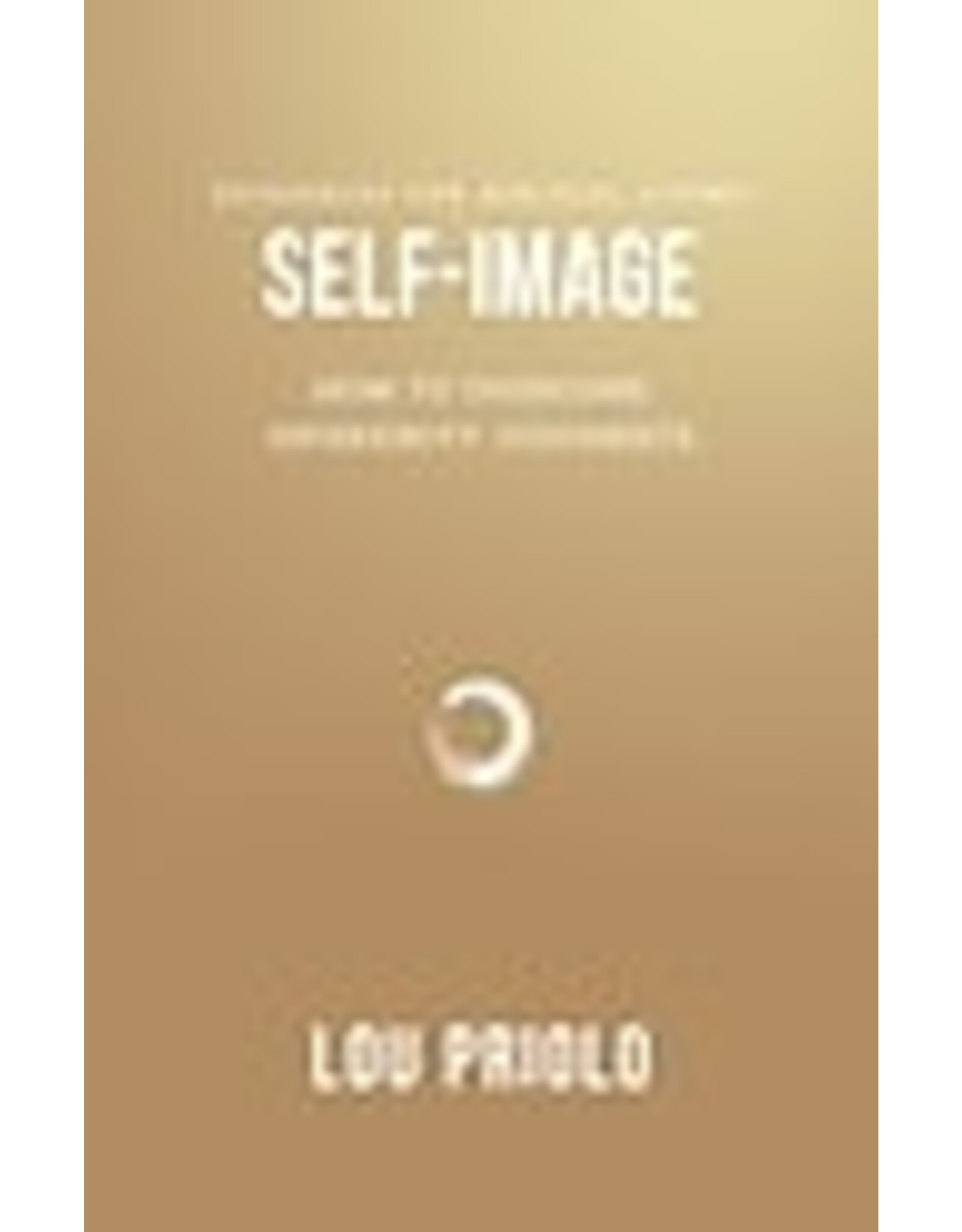 Lou Priolo Self Image - How to Overcome Inferiority Judgments