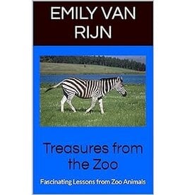Emily van Rijn Treasures from the Zoo - Fascinating Lessons from Zoo Animals