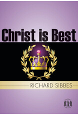Richard Sibbes Christ is Best - Pocket Series