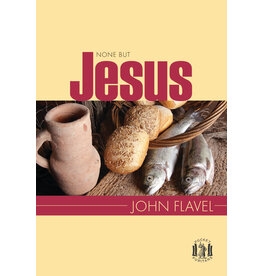 John Flavel None But Jesus - Pocket Series