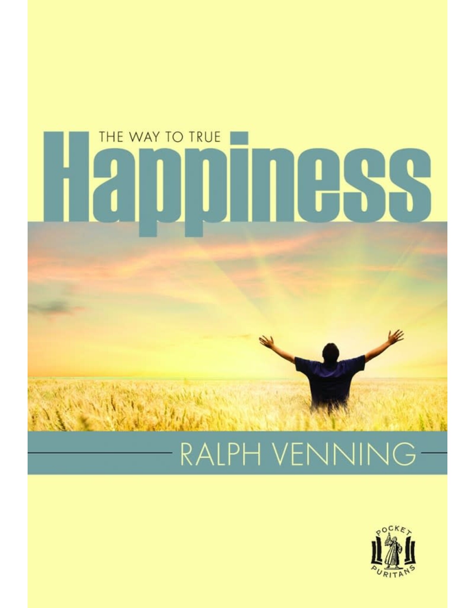 Ralph Venning The Way to True Happiness - Pocket Series