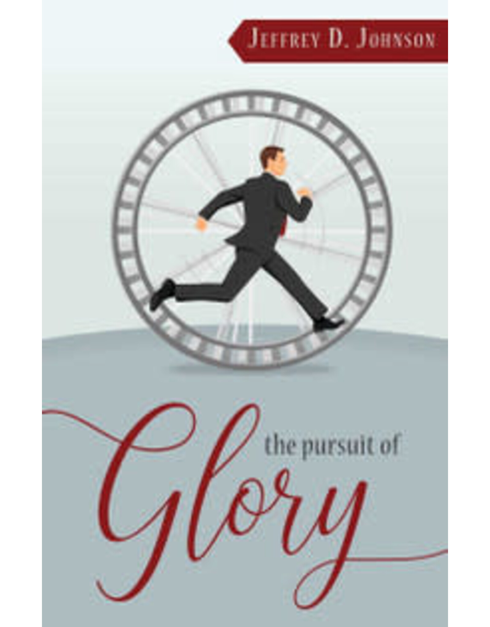 Jeffrey D. Johnson The Pursuit of Glory
