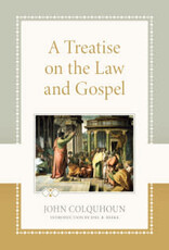 John Colquhoun A Treatise on the Law and Gospel