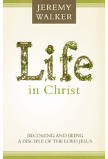 Jeremy Walker Life in Christ