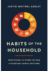 Justin Earley Whitmel Habits of the Household