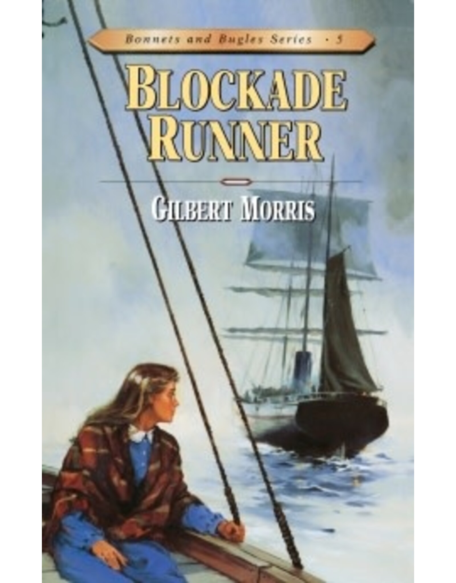 Gilbert Morris Blockade Runner Book 5