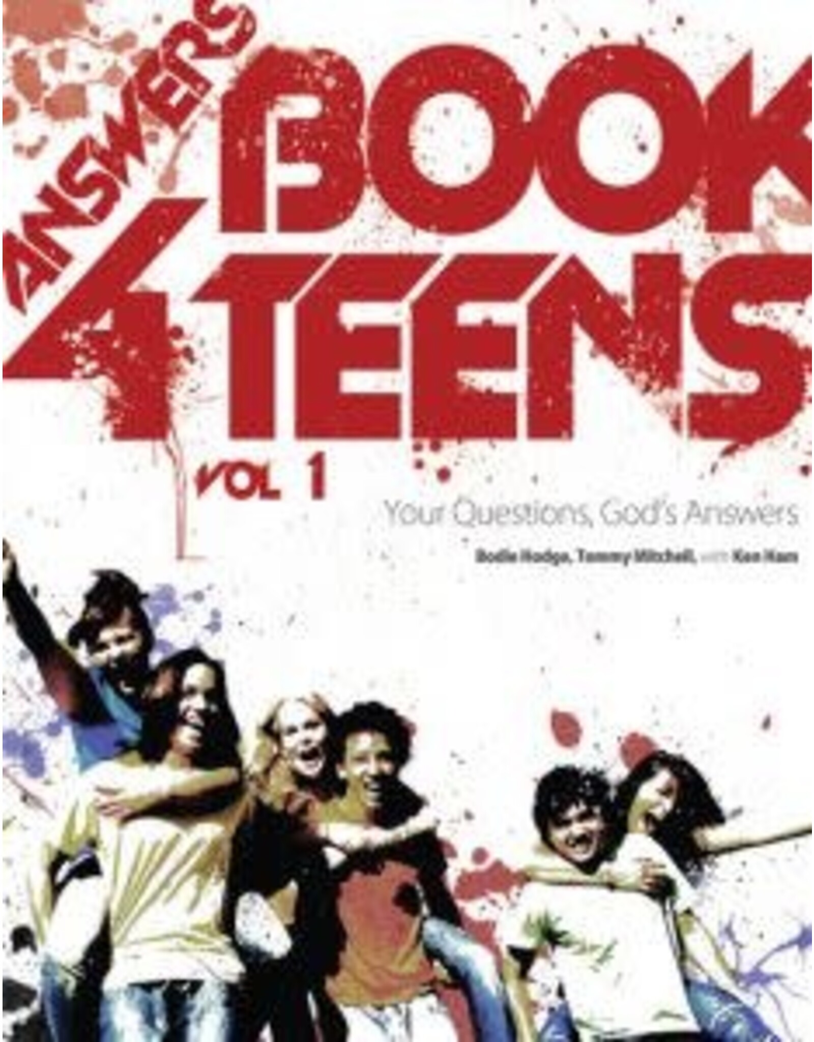Bodie Hodge, Tommy Mitchell Ken Ham Answers Book for Teens Vol 1
