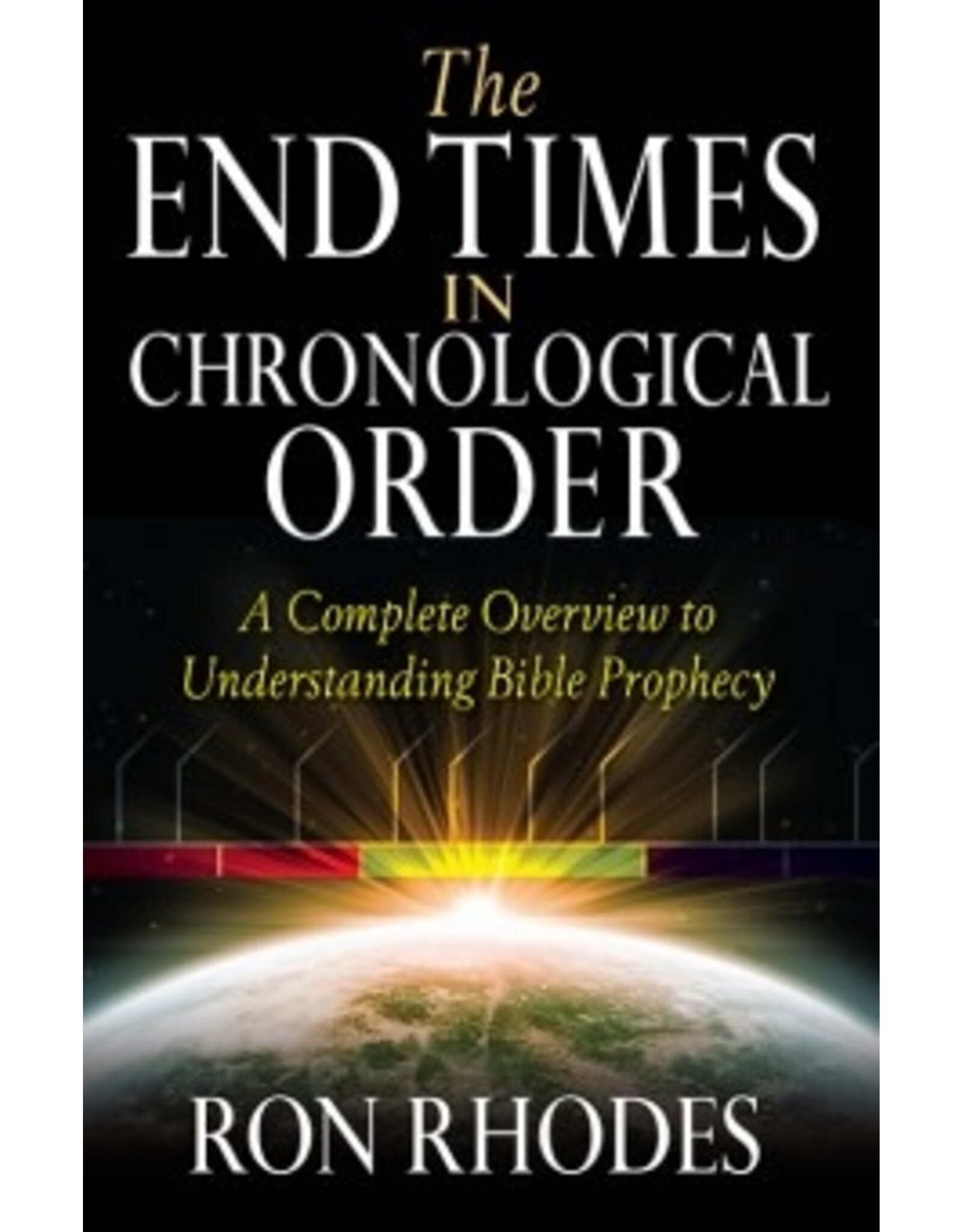 Ron Rhodes The End Times In Chronological Order