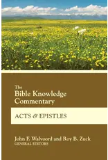 John F. Walvoord and Roy B. Zuck The Bible Knowledge Commentary Acts and Epistles
