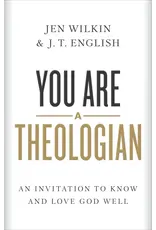 Jen Wilkin;J.T.  English You Are a Theologian