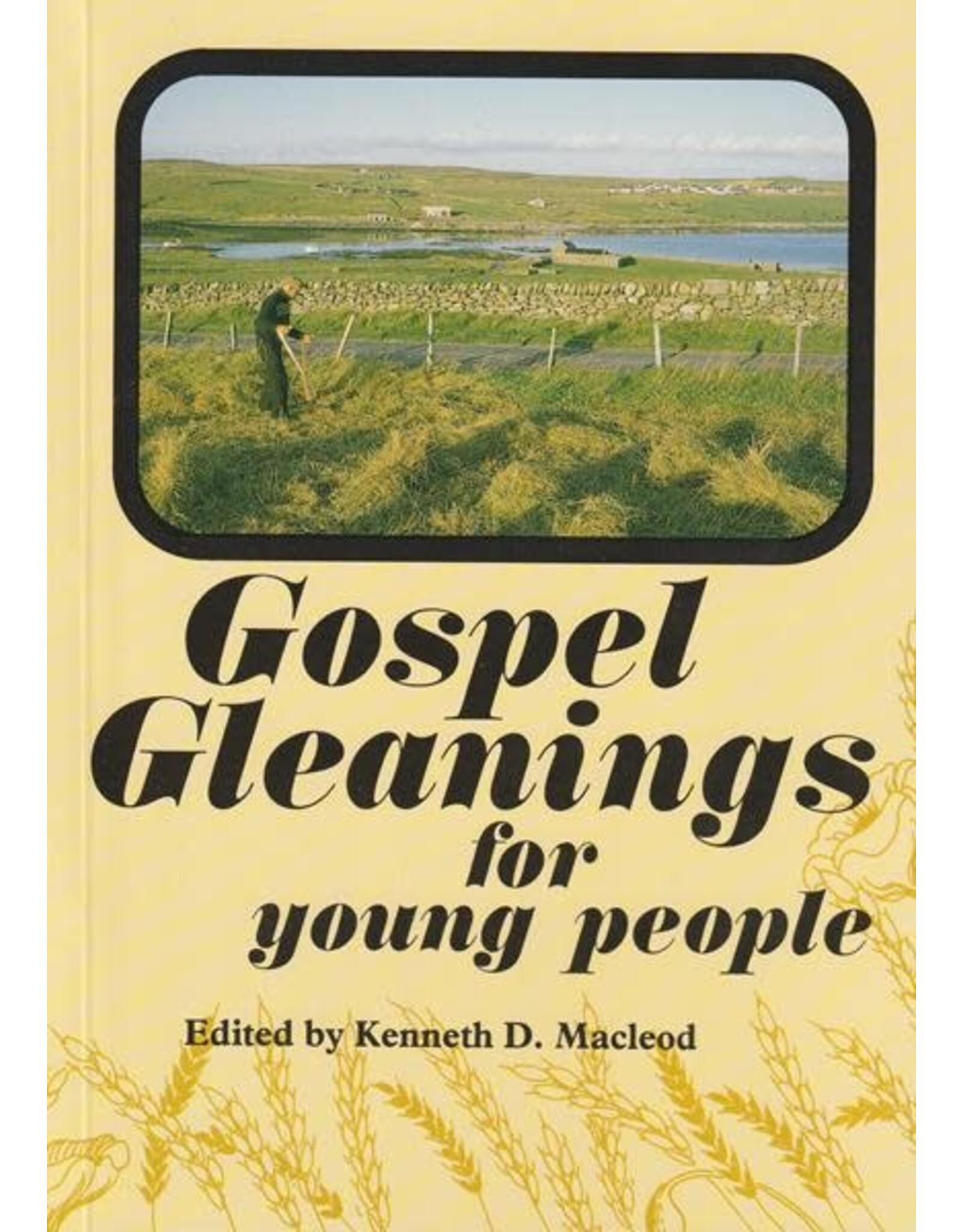Kenneth D MacLeod Gospel Gleanings for Young People