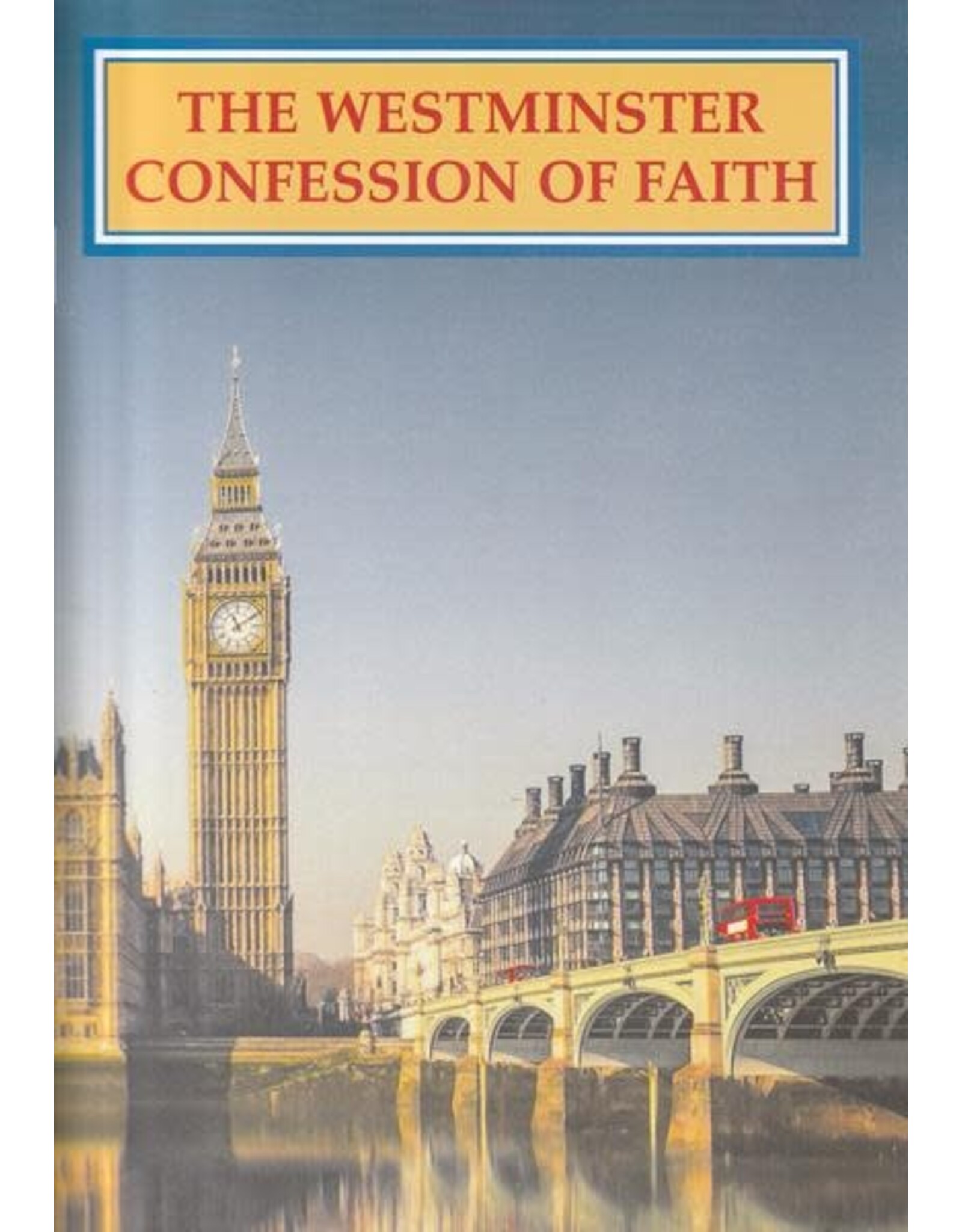 The Westminster Confession of Faith  Booklet
