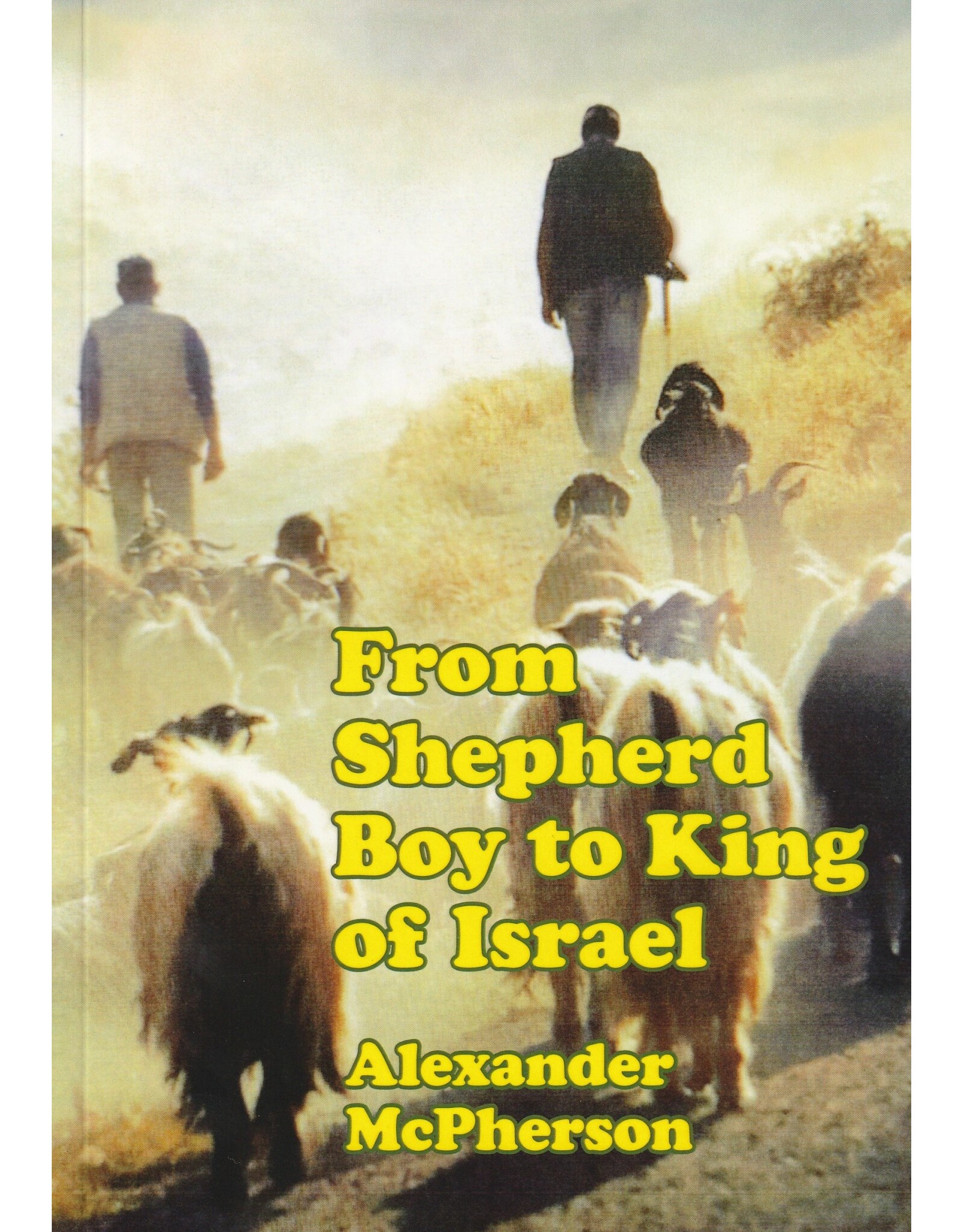 Alexander McPherson From Shepherd Boy to King of Israel