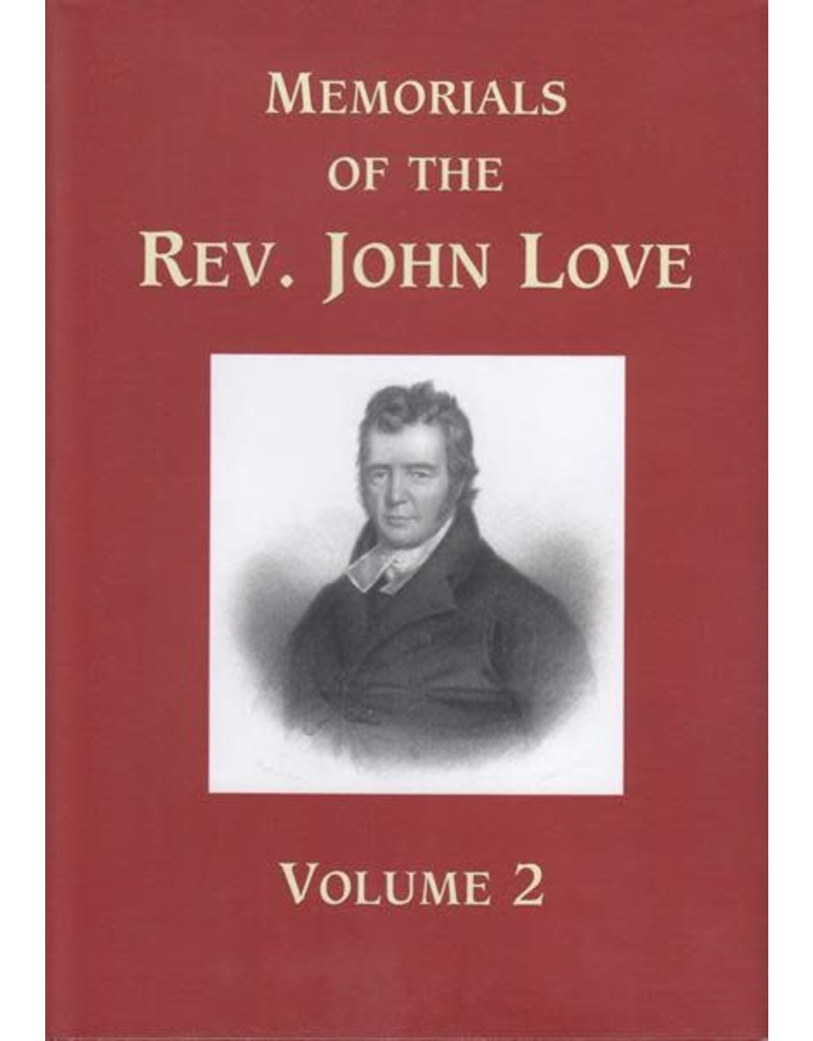 Memorials of the Rev. John Love  2 Vol Set