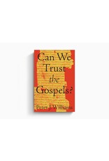 Peter Williams Can We Trust the Gospels?