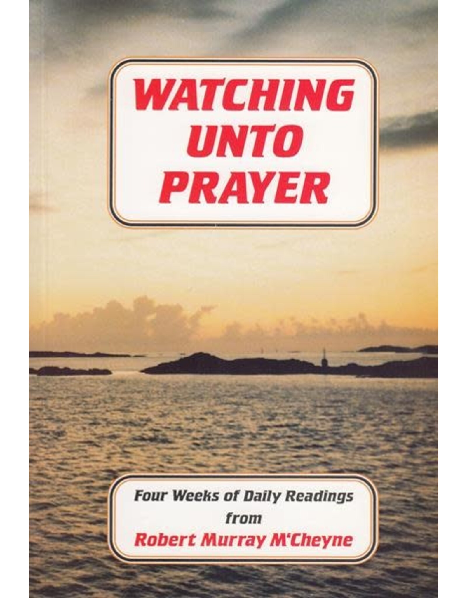 Watching Unto Prayer