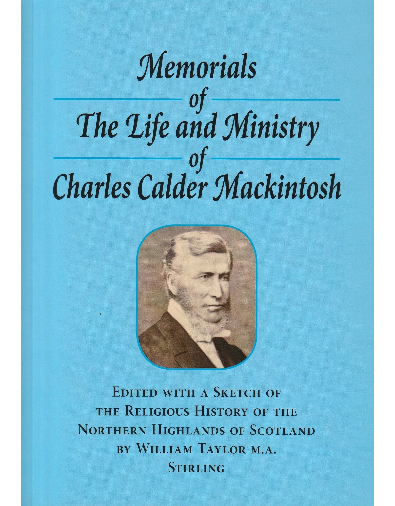 Memorials of the Life and Ministry of Charles Calder Mackintosh