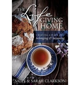 Sally Clarkson The Life Giving Home and Experience Set