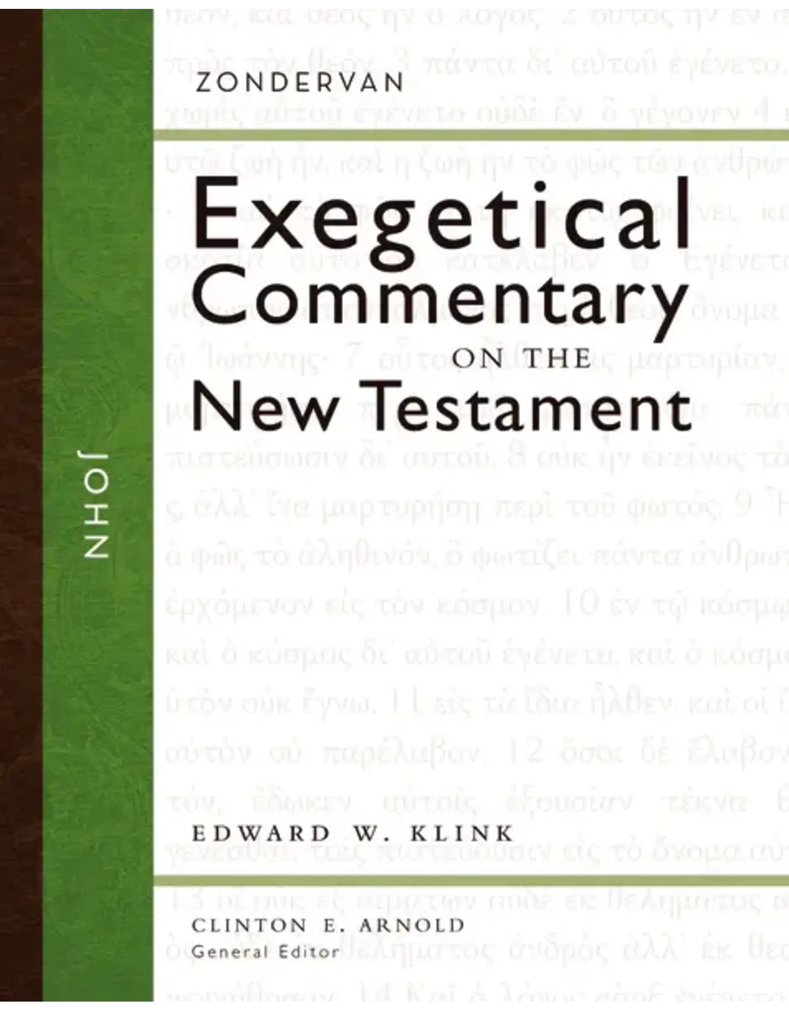 Edward W Klink Exegetical Commentary on the New Testament - John