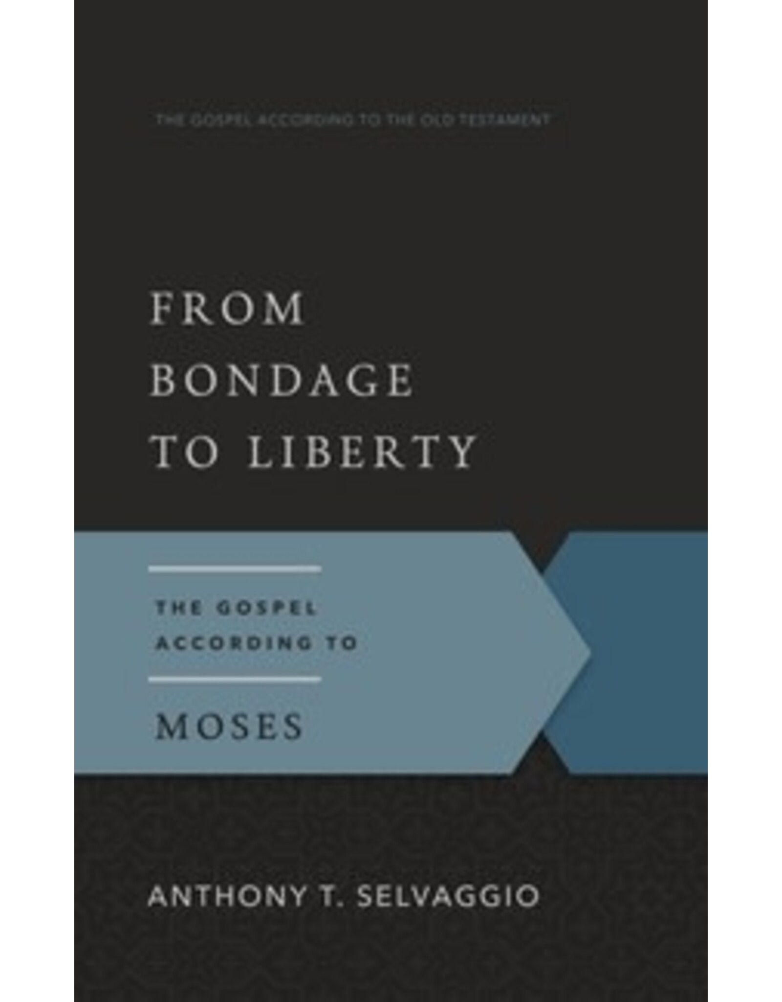 Anthony T. Selvaggio From Bondage to Liberty