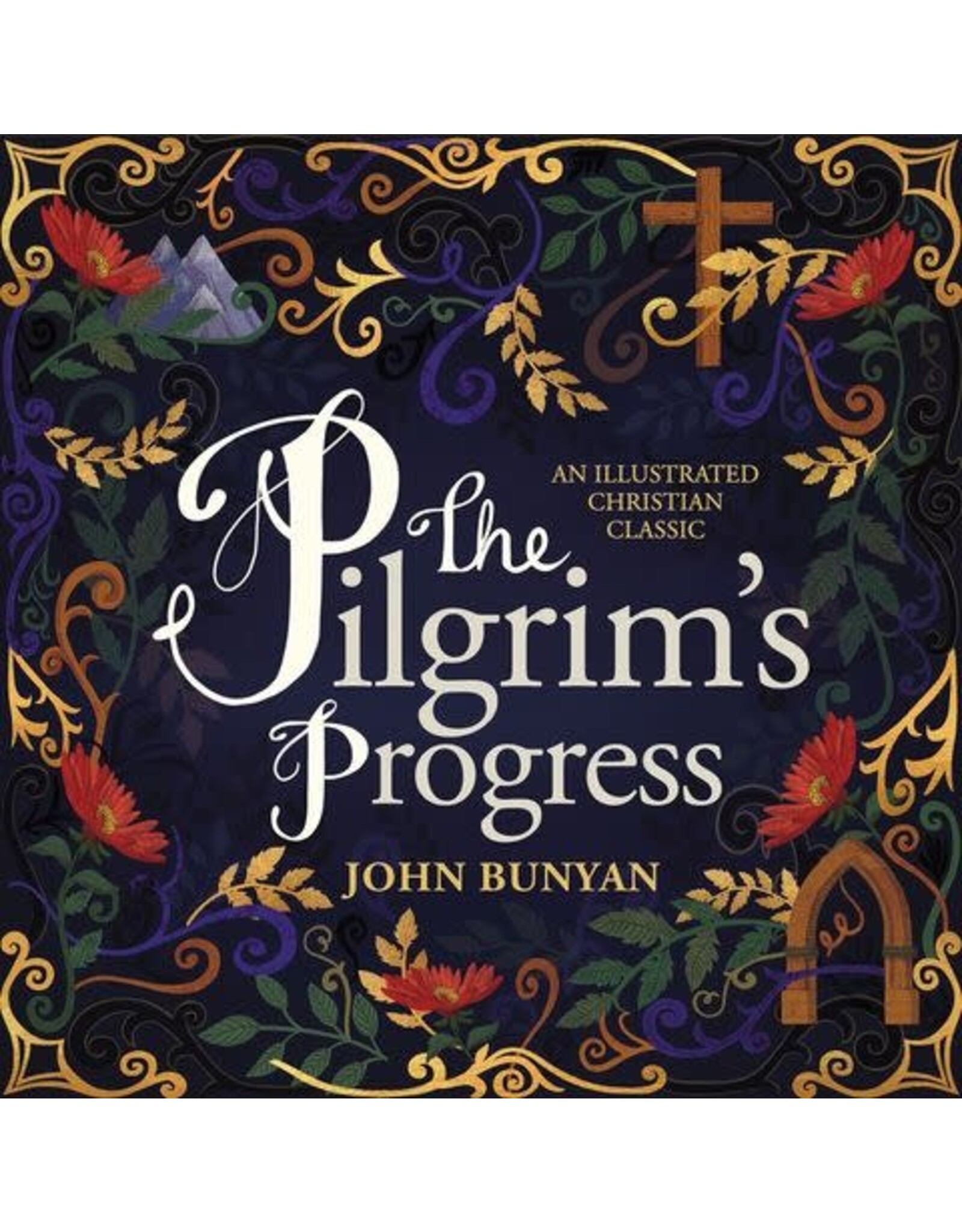 John Bunyan The Pilgrim's Progress - An Illustrated Christian Classic