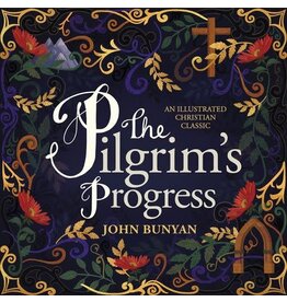 John Bunyan The Pilgrim's Progress - An Illustrated Christian Classic
