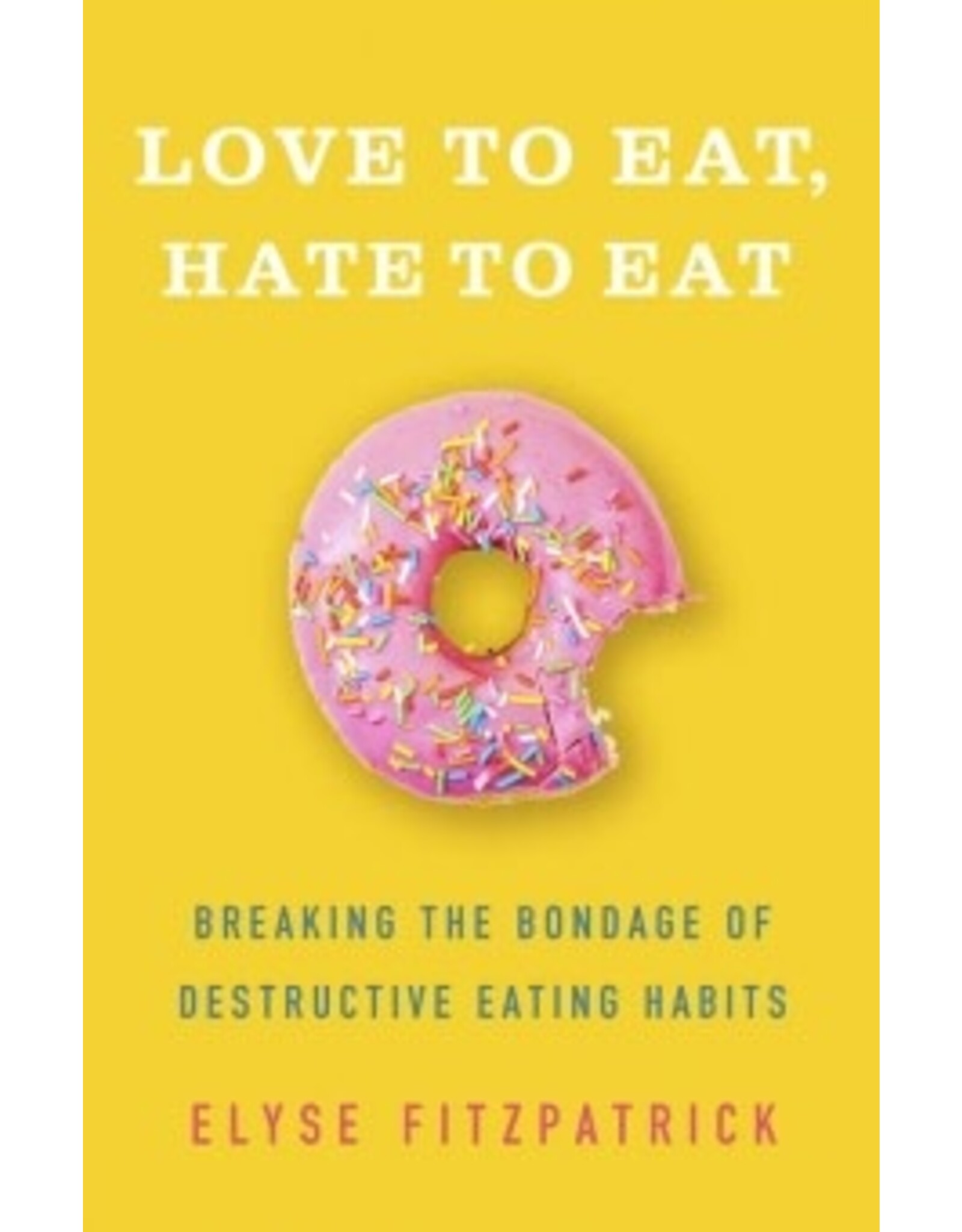 Elyse Fitzpatrick Love to Eat Hate to Eat