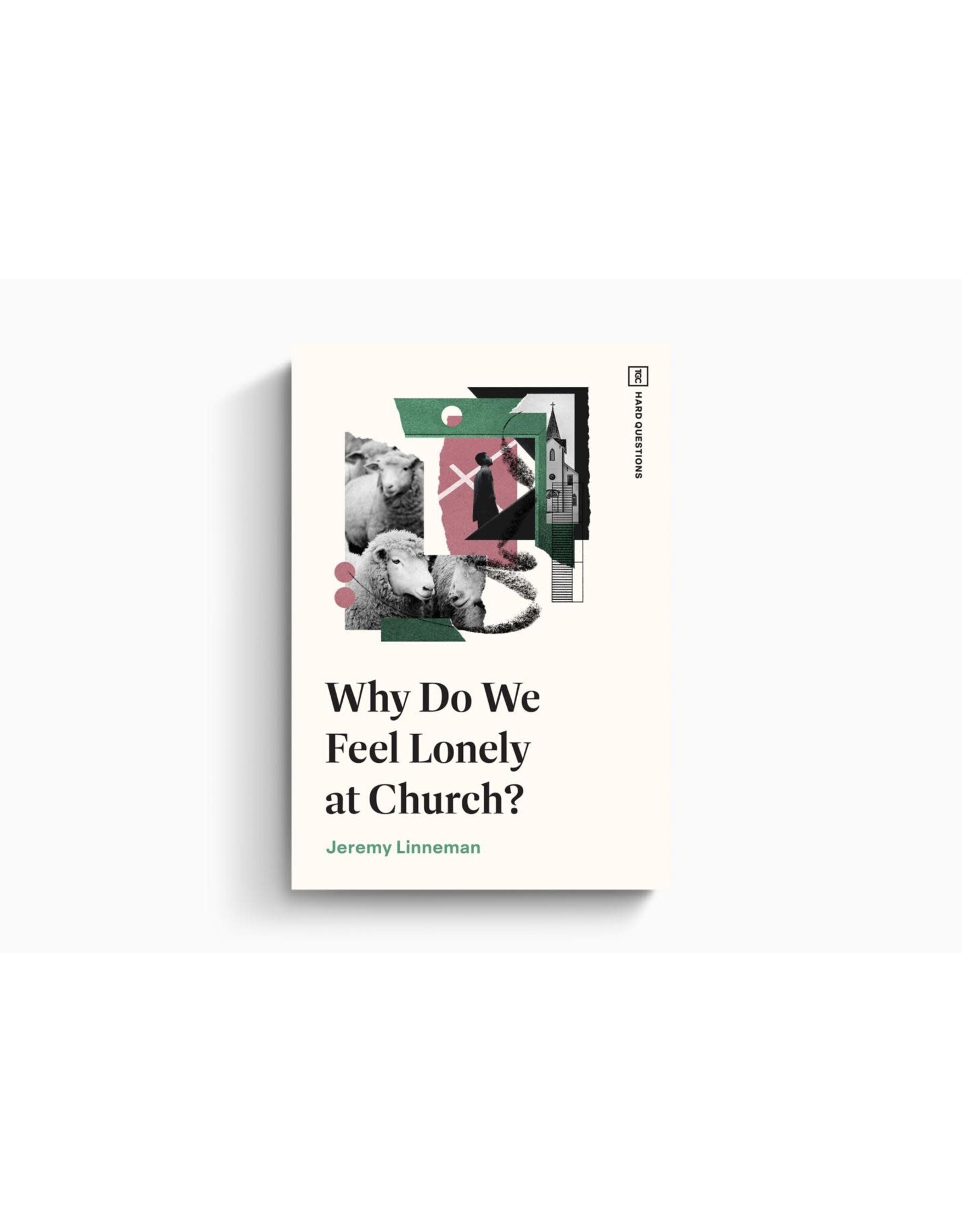 Jeremy Linneman Why Do We Feel Lonely At Church