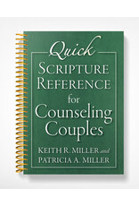 Keith R. Miller Patricia A Miller Quick Scripture Reference for Counseling Couples