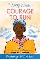 Wendy Lawton Courage to Run - Daughters of the Faith Series Wendy Lawton Courage to Run - Daughters of the Faith Series