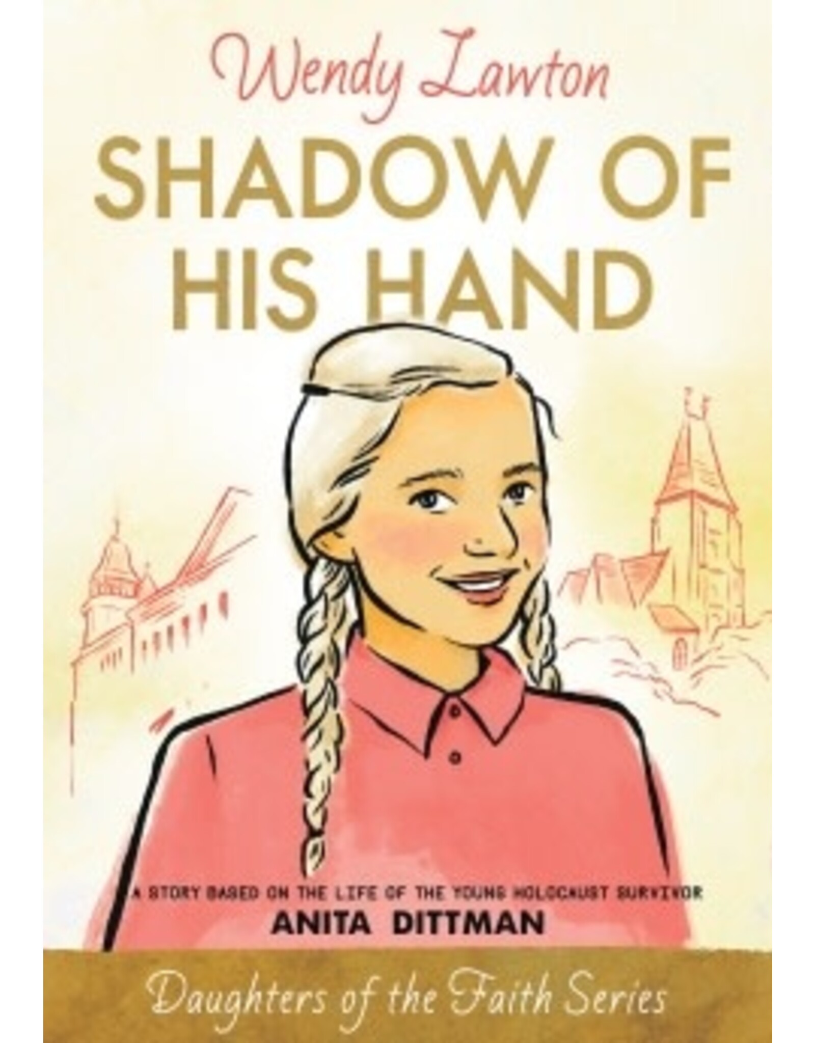 Wendy Lawton The Shadow of His hand - Daughters of the Faith Series