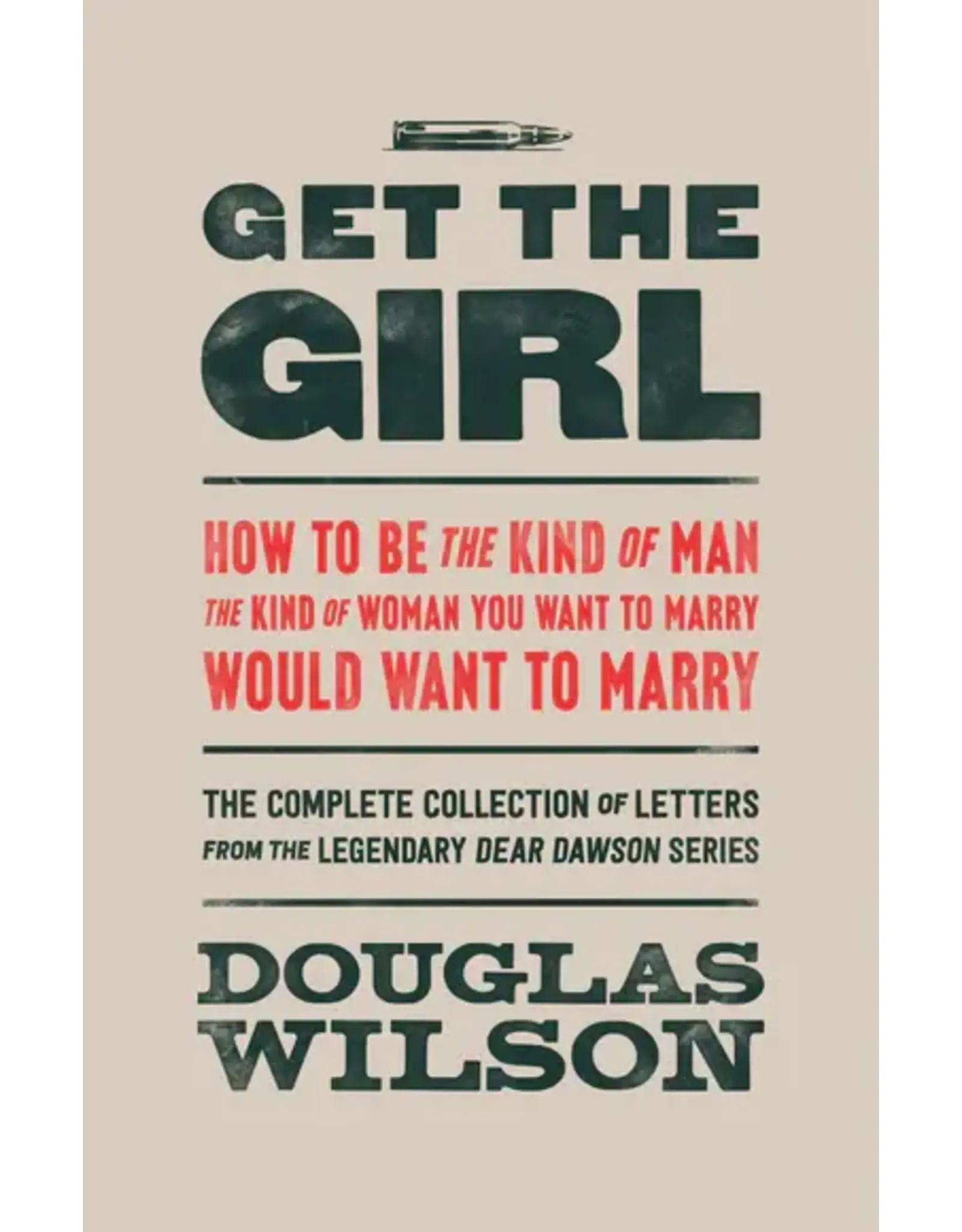 Douglas Wilson Get the Girl