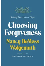 Nancy Leigh De Moss Choosing Forgiveness