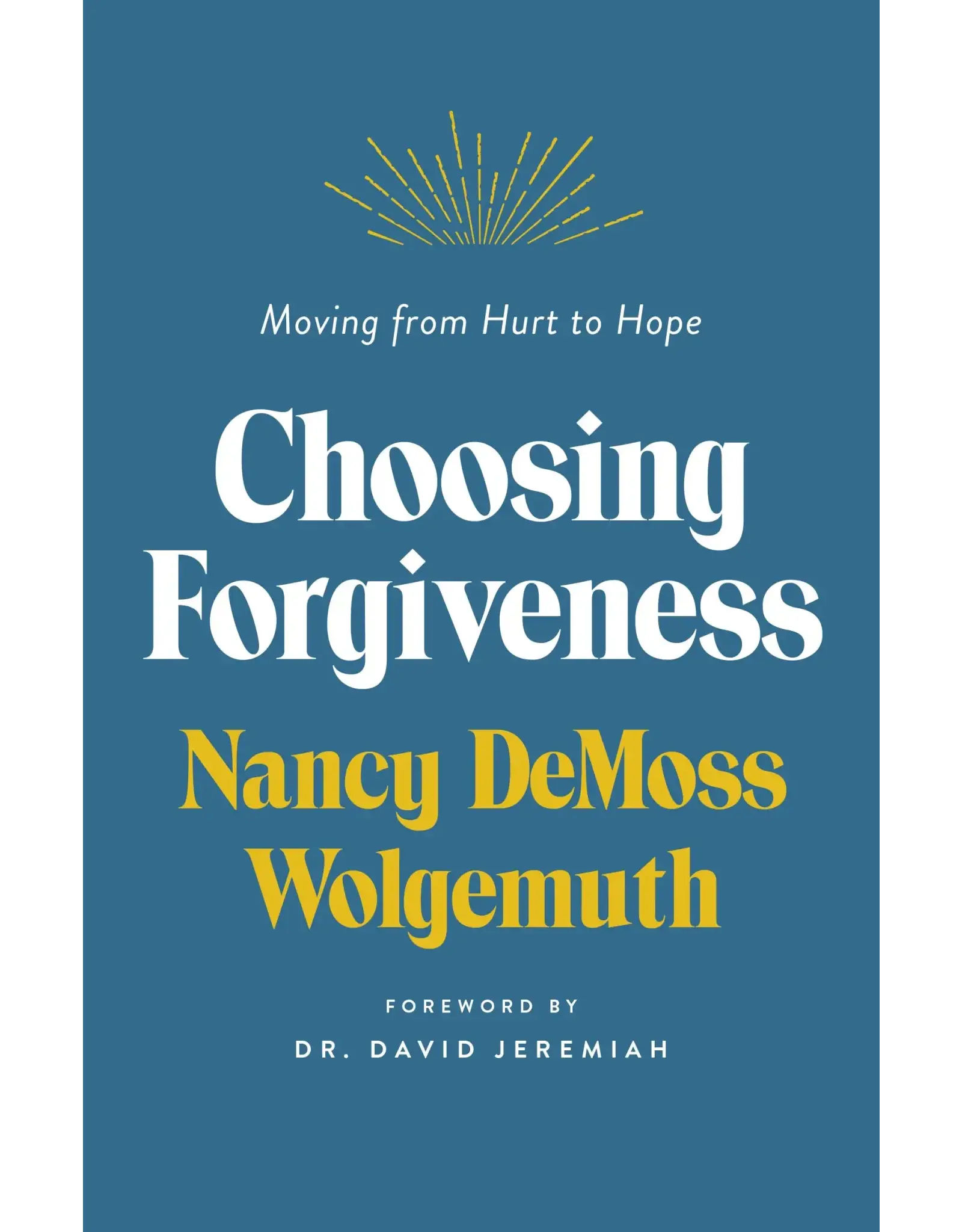 Nancy Leigh De Moss Choosing Forgiveness