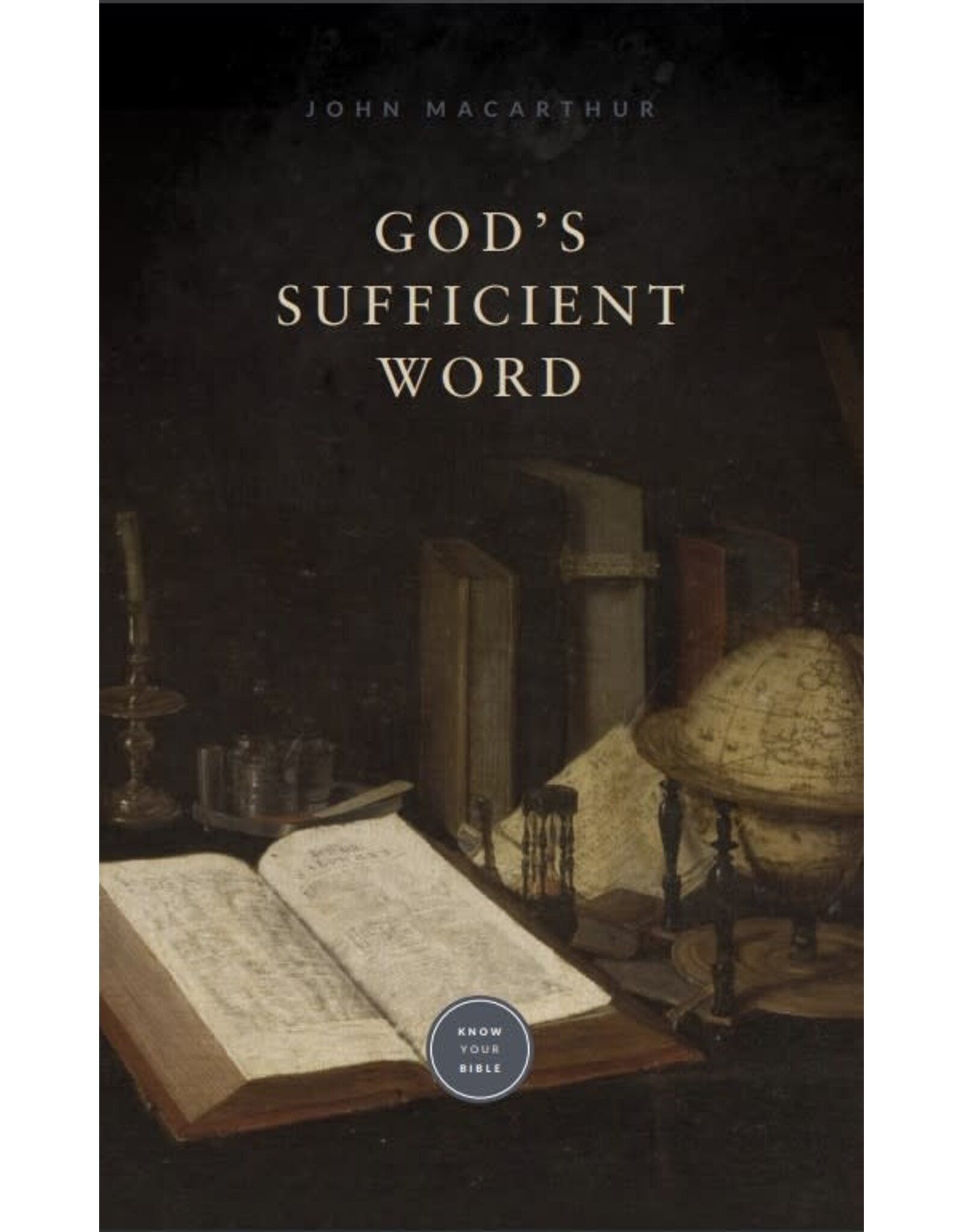 John MacArthur God's Sufficient Word